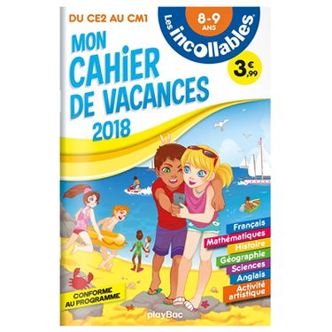 Les incollables : mon cahier de vacances 2018 : du CE2 au CM1, 8-9 ans