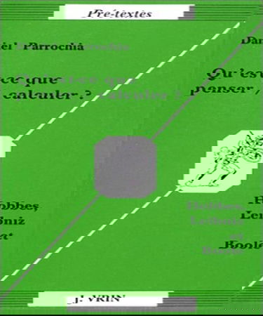 Qu'est-ce que penser, calculer ? : Hobbes, Leibniz et Boole