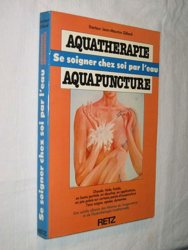 Aquathérapie, aquapuncture, se soigner chez soi par l'eau
