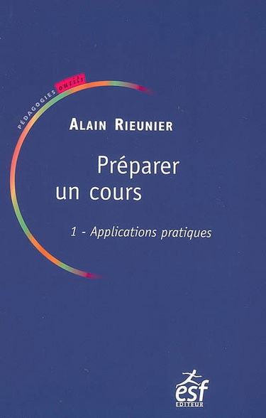 Préparer un cours. Vol. 1. Applications pratiques