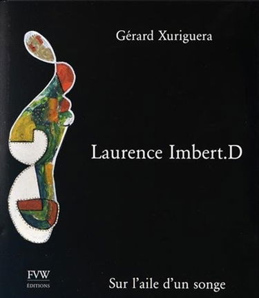 Laurence Imbert. D : sur l'aile d'un songe