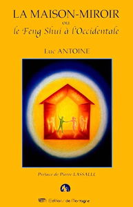 La maison-miroir, ou, Le feng shui à l'occidentale