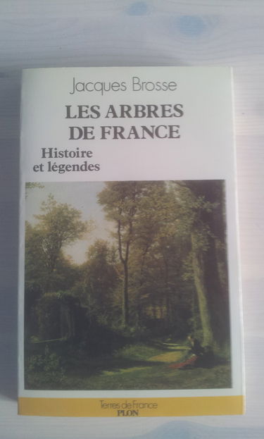 Les arbres de France : Histoire et légendes