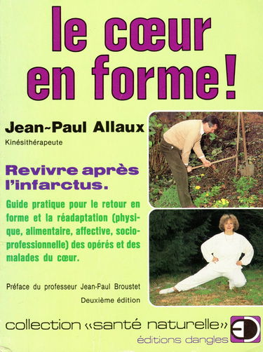 Le Coeur en forme ! : revivre après l'infarctus