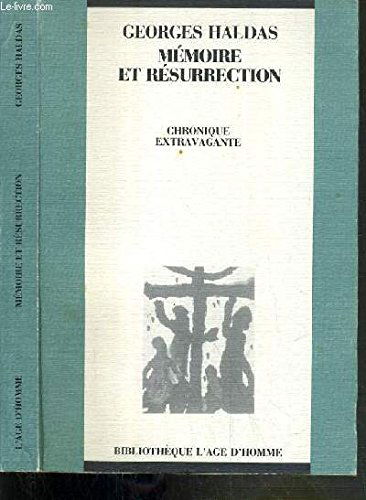 Mémoire et résurrection : chronique extravagante