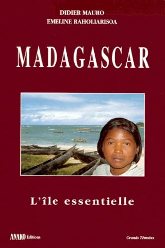 Madagascar : l'île essentielle : étude d'anthropologie culturelle