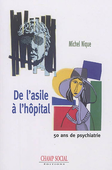 Couverture de De l'asile à l'hôpital : 50 ans de psychiatrie