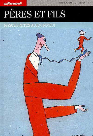 Autrement, n° 61. Pères et fils: masculinités aujourd'hui