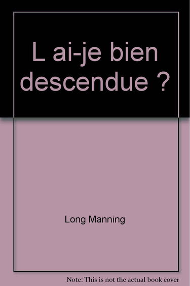 L'ai-je bien descendue ?