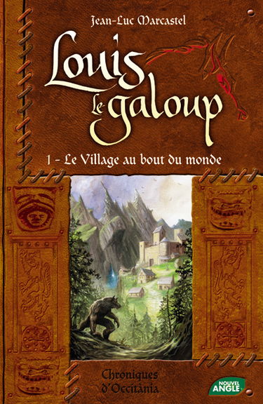Louis le galoup. Vol. 1. Le village au bout du monde