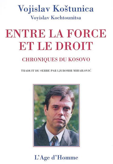 Entre la force et le droit : chroniques du Kosovo