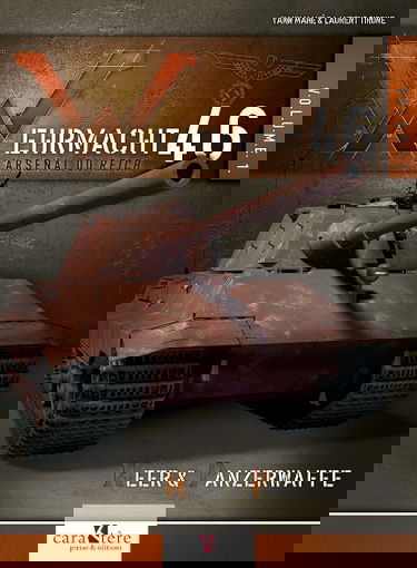 Wehrmacht 46 : l'arsenal du Reich. Vol. 1. Heer & Panzerwaffe