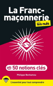 La franc-maçonnerie pour les nuls en 50 notions clés