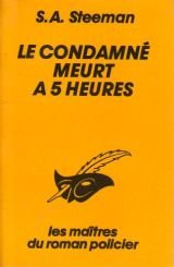 Couverture de LE CONDAMNE MEURT A CINQ HEURES