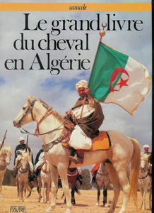 Le grand livre du cheval en Algérie