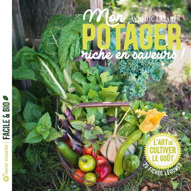 Couverture de Mon potager riche en saveurs ! : l'art de cultiver le goût : 25 fiches légumes