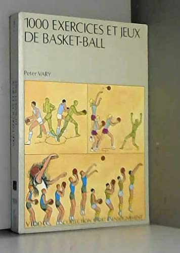 1000 exercices et jeux de basket-ball