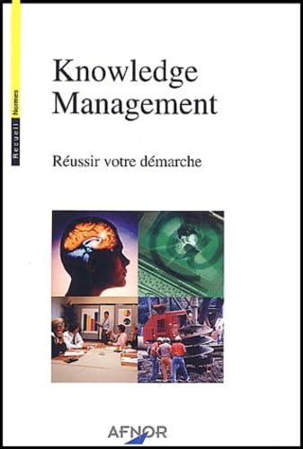 Knowledge management: Réussir votre démarche