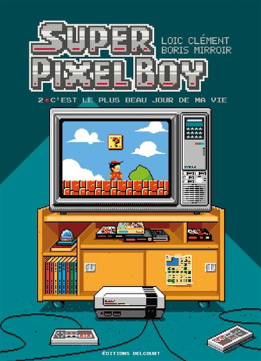 Couverture de Super pixel boy. Vol. 2. C'est le plus beau jour de ma vie