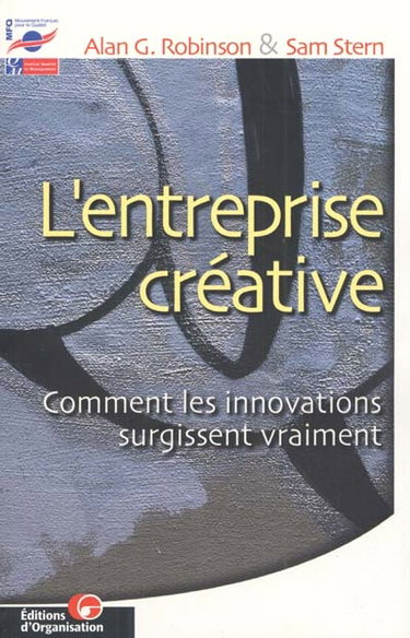 L'entreprise créative : comment les innovations surgissent vraiment