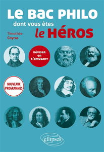 Le bac philo dont vous êtes le héros : réviser en s'amusant : nouveaux programmes