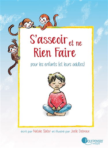 S'asseoir et ne rien faire : pour les enfants (et leurs adultes)