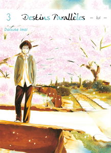 Destins parallèles : lui. Vol. 3
