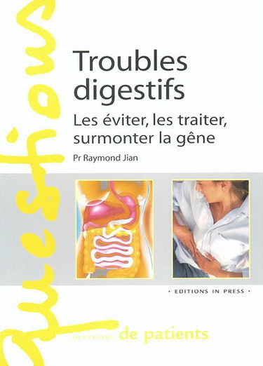Troubles digestifs : les éviter, les traiter, surmonter la gêne