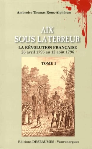 Aix sous la Terreur: 2 volumes