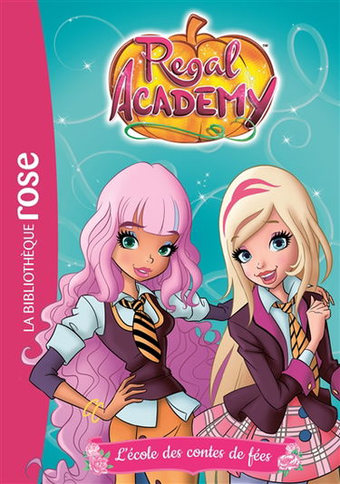 Regal academy. Vol. 1. L'école des contes de fées