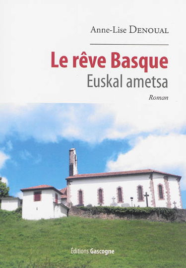 Le rêve basque. Euskal ametsa
