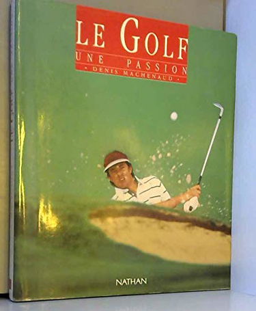 Le Golf : une passion