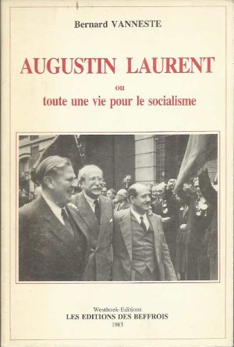 Couverture de Augustin Laurent ou Toute une vie pour le socialisme