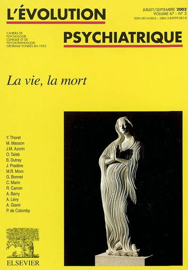 Evolution psychiatrique (L'), n° 3 (2002). La vie, la mort