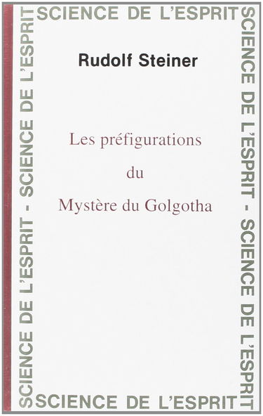 Les préfigurations du mystère de Golgotha