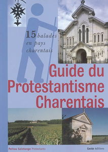 Guide du protestantisme charentais : 15 balades en pays charentais