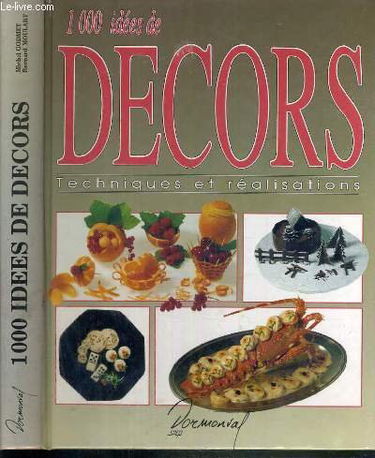 1000 idées de décors : techniques et réalisations