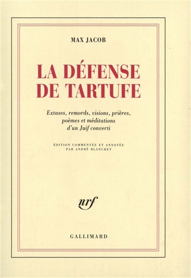 La défense de Tartufe : extases, remords, visions, prières, poèmes et méditations d'un juif converti