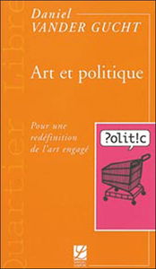 Art et politique : pour une redéfinition de l'art engagé