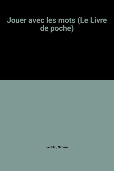 Jouer avec les mots (Le Livre de poche)