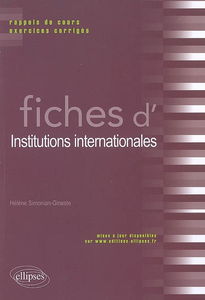 Fiches d'institutions internationales : rappels de cours et exercices corrigés