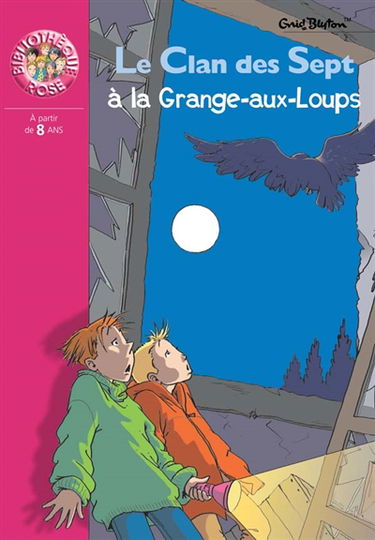 Le clan des Sept. Le clan des Sept à la Grange-aux-Loups