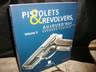 Pistolets et revolvers, aujourd'hui. Vol. 2