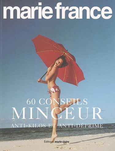 60 conseils minceur : anti-kilos et anti-déprime