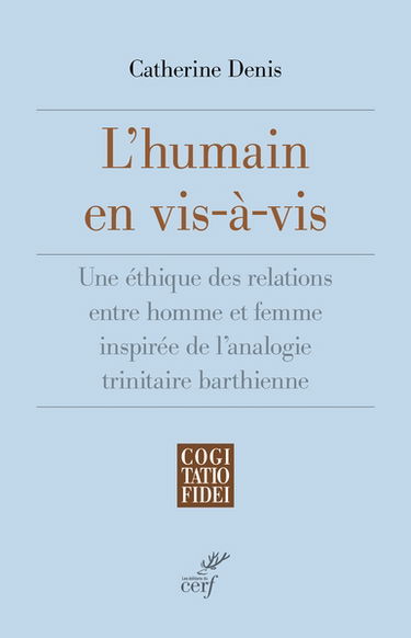 L'humain en vis-à-vis : une éthique des relations entre homme et femme inspirée de l'analogie trinitaire barthienne
