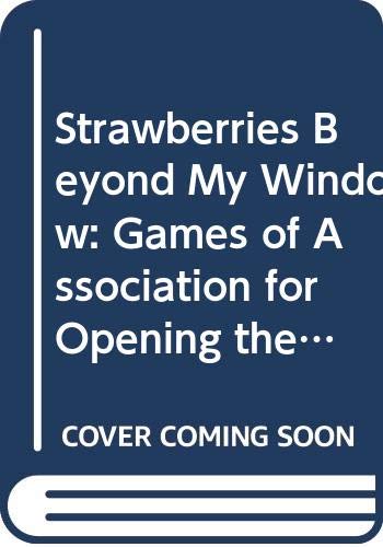 Strawberries Beyond My Window: Games of Association for Opening the Door to Creativity and Communication