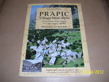 Prapic, village Haut Alpin : Chronique d'un temps et d'un espace oubliés
