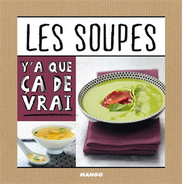 Les soupes : 50 recettes