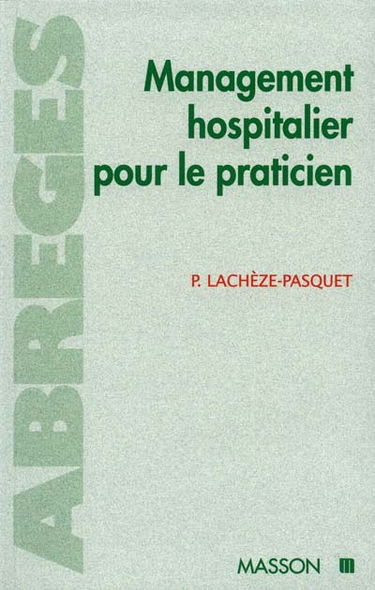 Le praticien et le management hospitalier : les objectifs de la réforme, les nouveaux outils