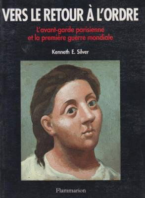 Vers le retour à l'ordre : l'avant-garde parisienne et la Première Guerre mondiale, 1914-1925